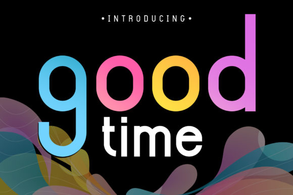 Good Time: A Modern Sans Serif for Creative Projects
